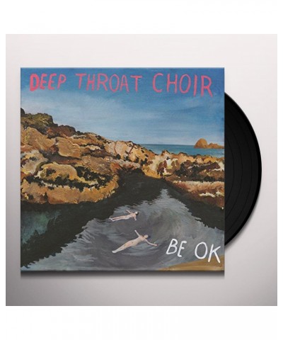 Deep Throat Choir BE OK Vinyl Record $13.22 Vinyl