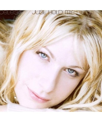 Celeste JUST HOLD MY HAND CD $15.29 CD